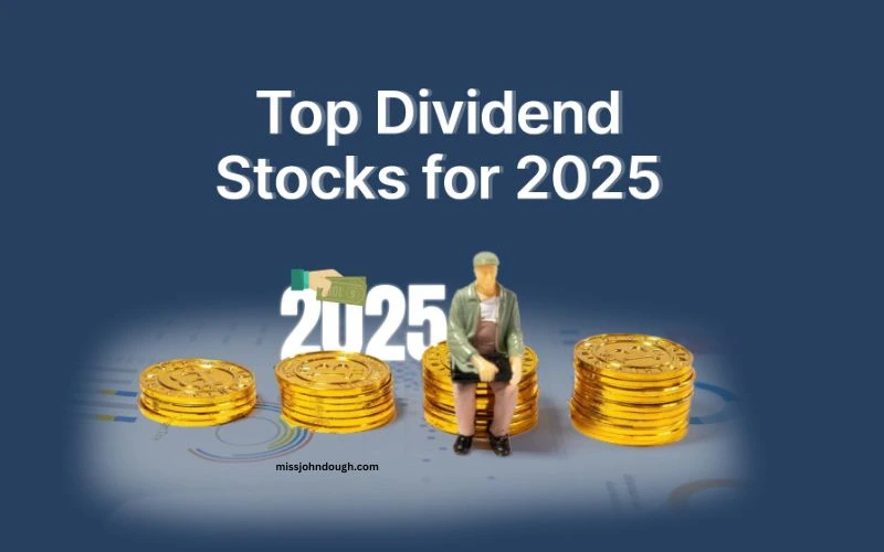 The Ultimate Guide to Dividend Stocks in 2025